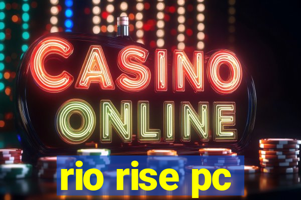 rio rise pc